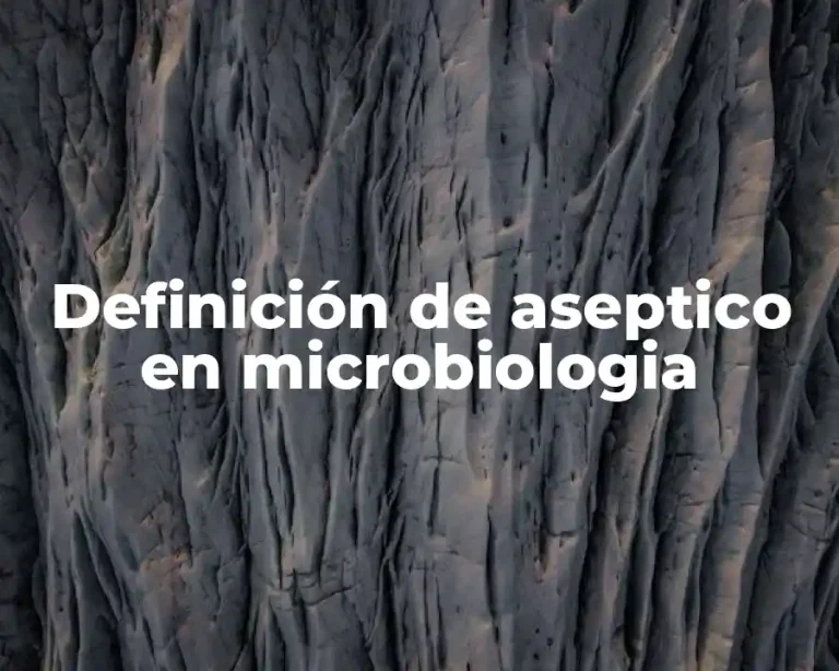 Definición de aseptico en microbiologia