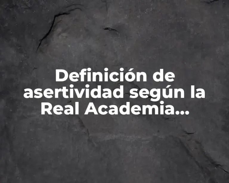 Definición de asertividad según la Real Academia Española