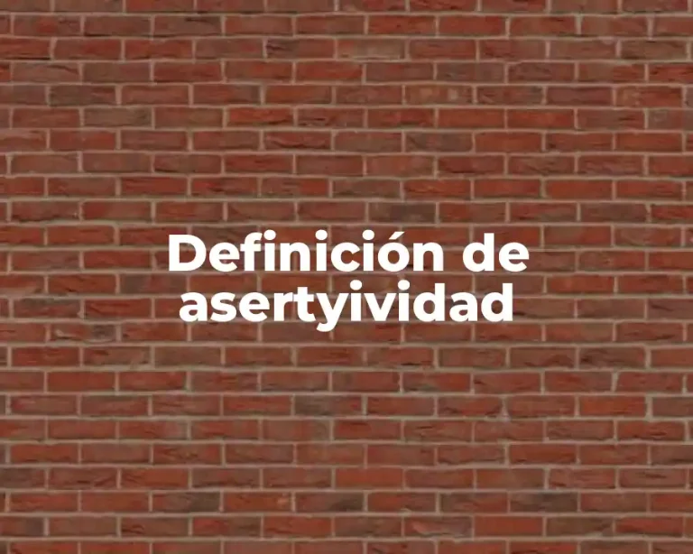 Definición de asertyividad