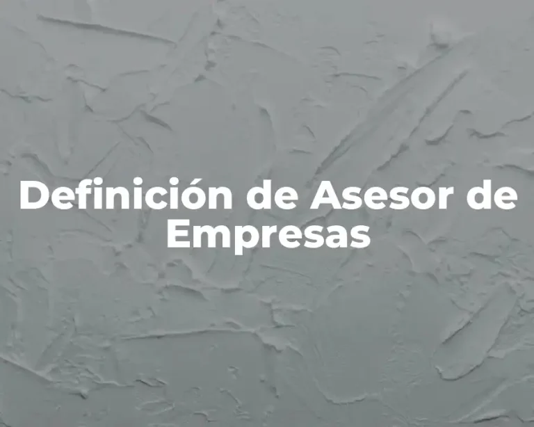 Definición de Asesor de Empresas