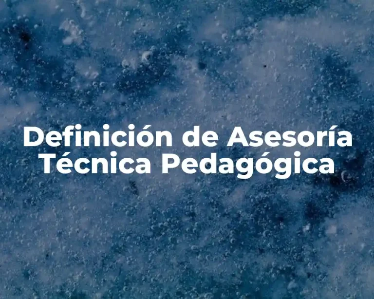 Definición de Asesoría Técnica Pedagógica