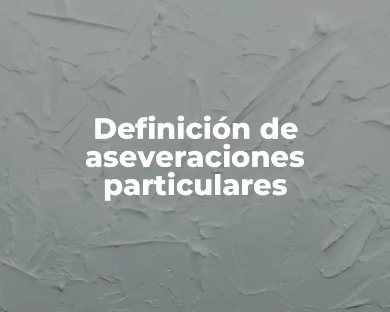 Definición de aseveraciones particulares
