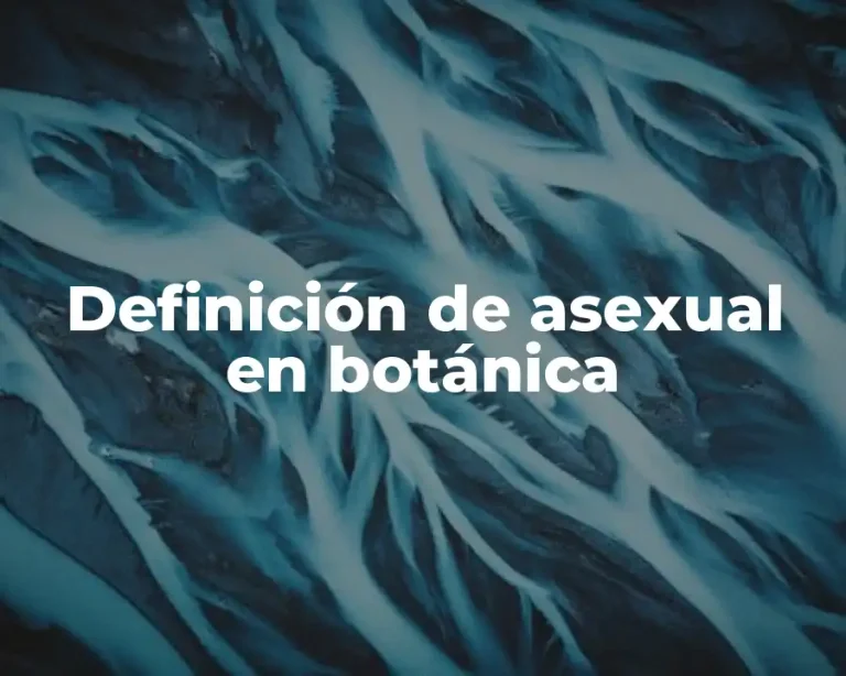 Definición de asexual en botánica