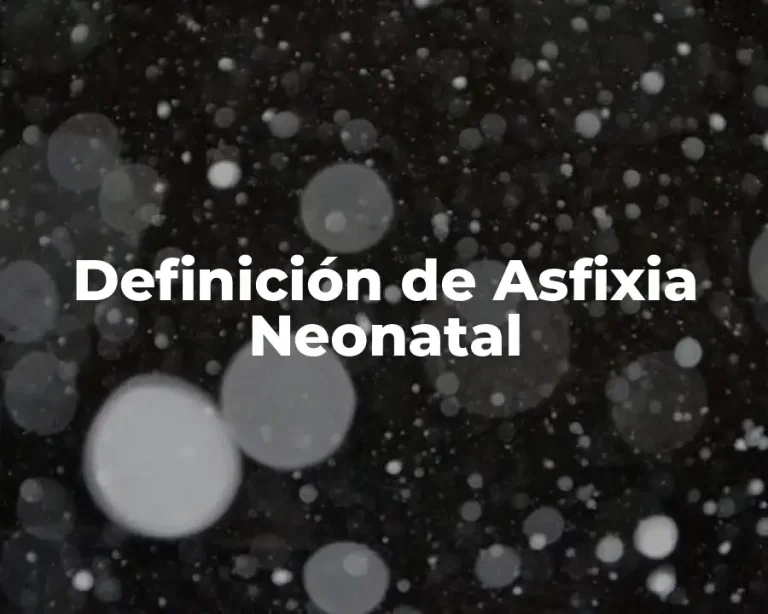 Definición de Asfixia Neonatal