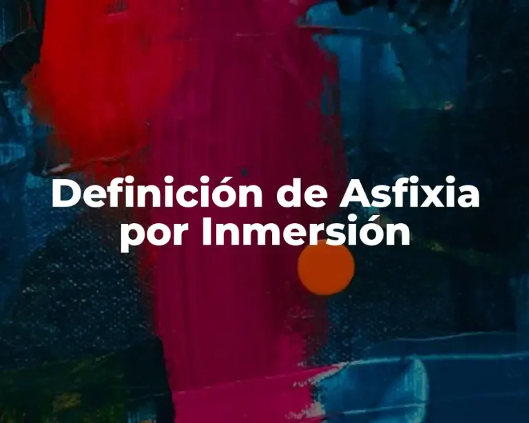 Definición de Asfixia por Inmersión