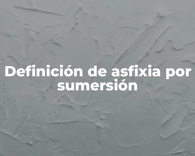 Definición de asfixia por sumersión