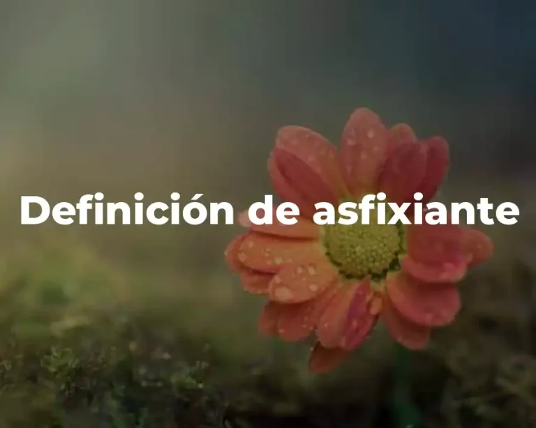 Definición de asfixiante