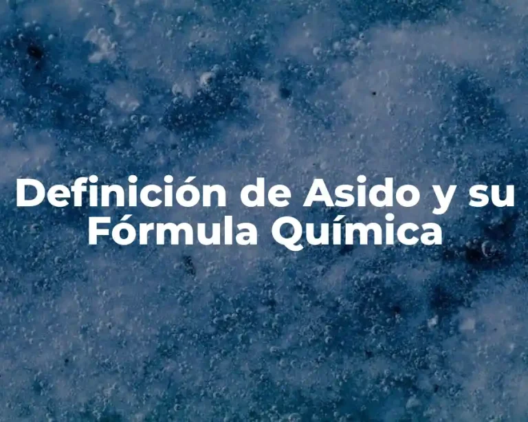 Definición de Asido y su Fórmula Química