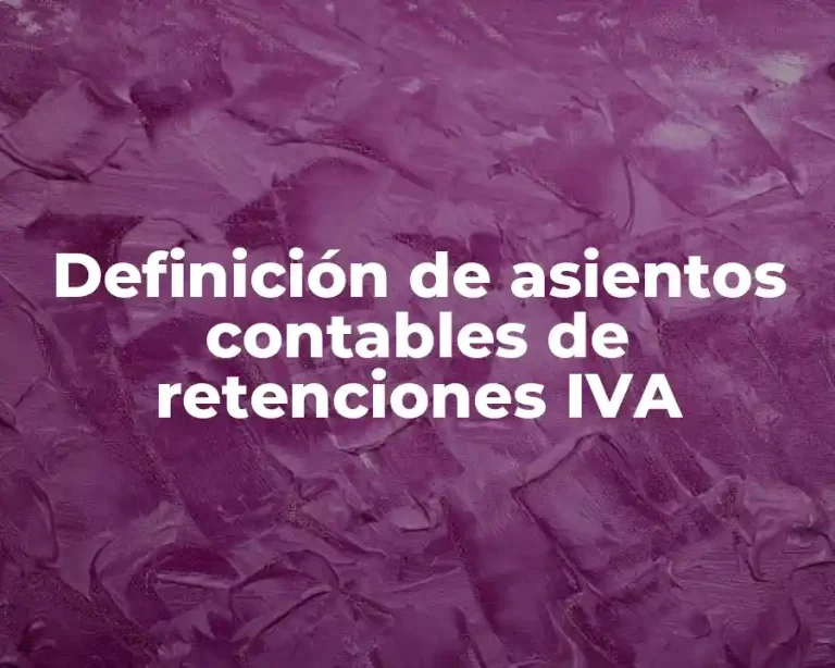 Definición de asientos contables de retenciones IVA