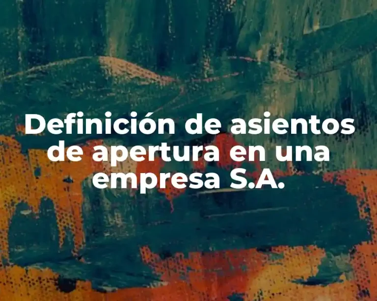 Definición de asientos de apertura en una empresa S.A.