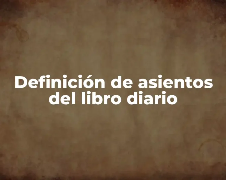 Definición de asientos del libro diario