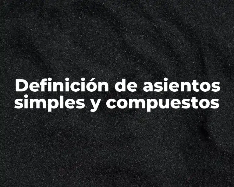 Definición de asientos simples y compuestos
