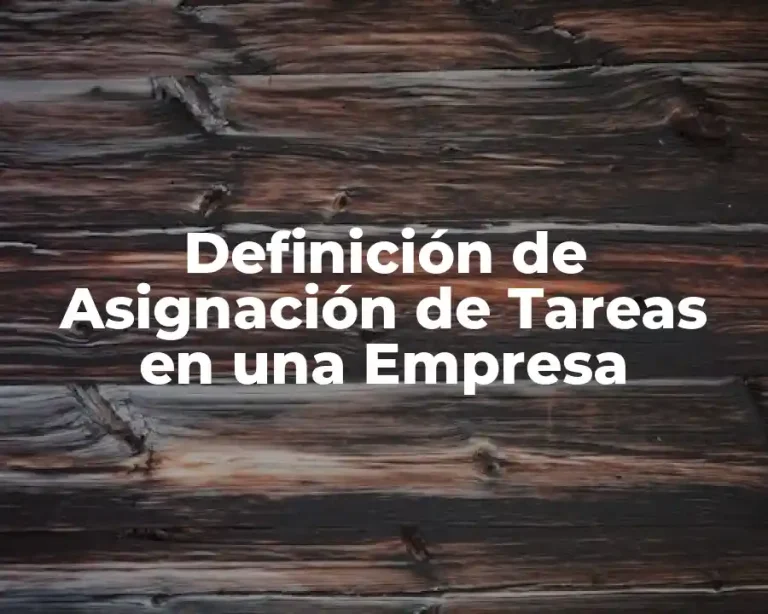 Definición de Asignación de Tareas en una Empresa