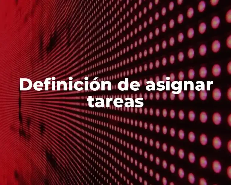 Definición de asignar tareas