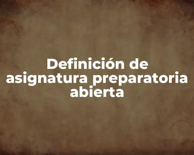 Definición de asignatura preparatoria abierta