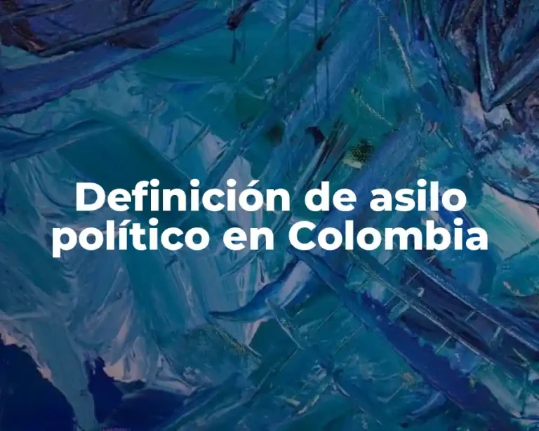 Definición de asilo político en Colombia