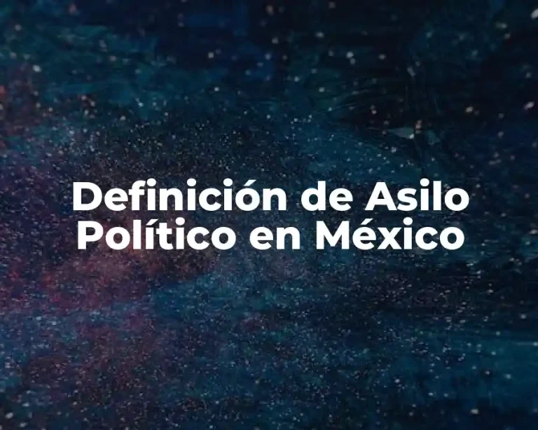 Definición de Asilo Político en México