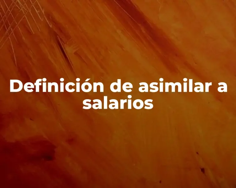 Definición de asimilar a salarios