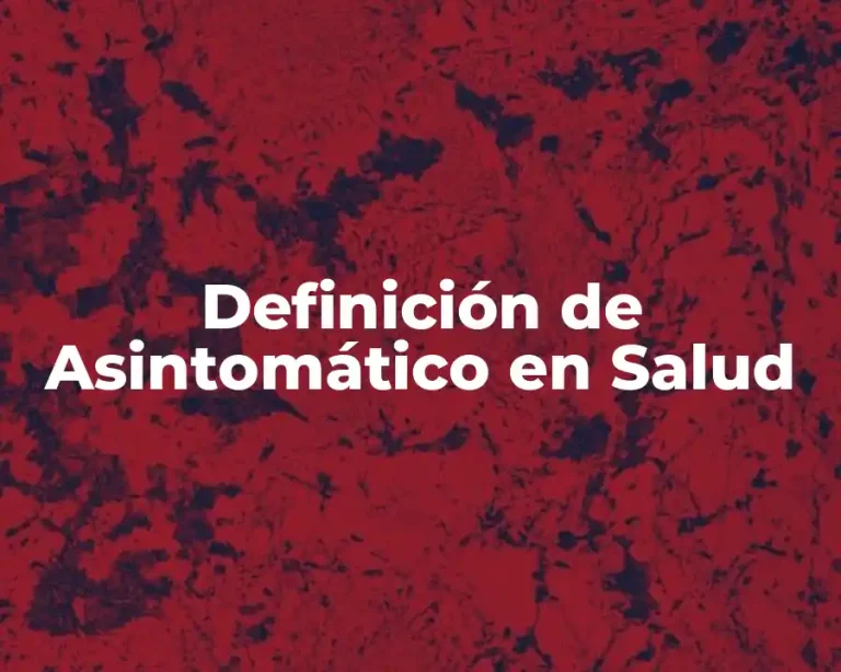 Definición de Asintomático en Salud