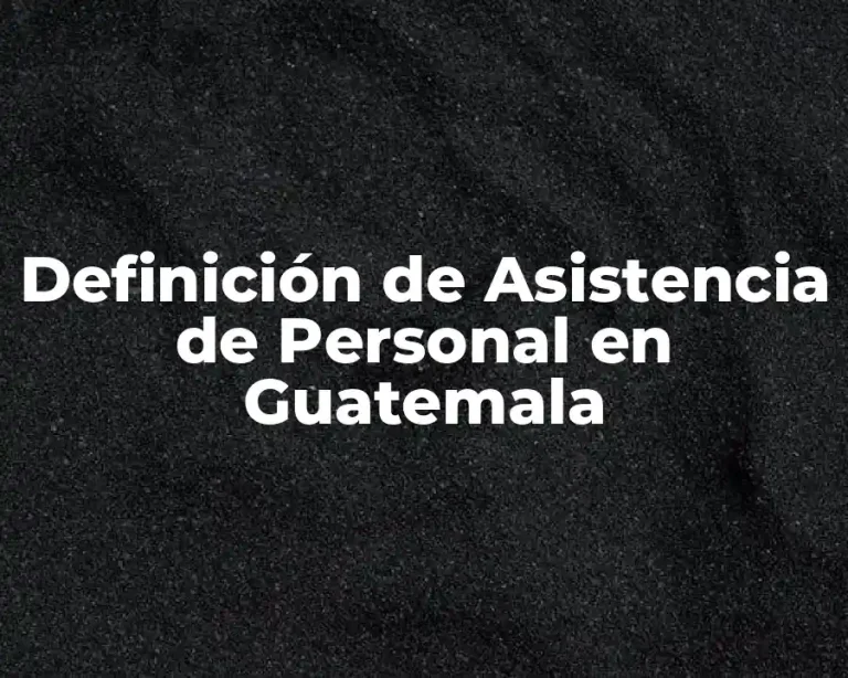 Definición de Asistencia de Personal en Guatemala
