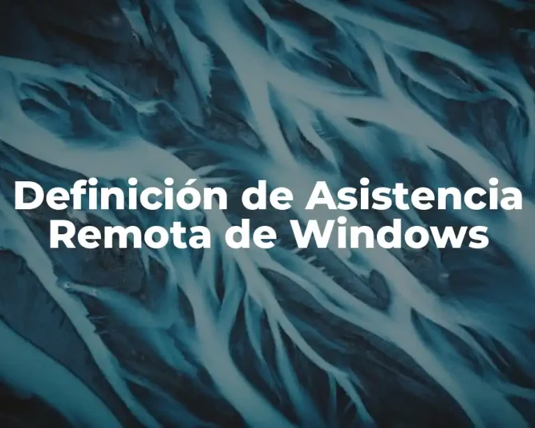 Definición de Asistencia Remota de Windows