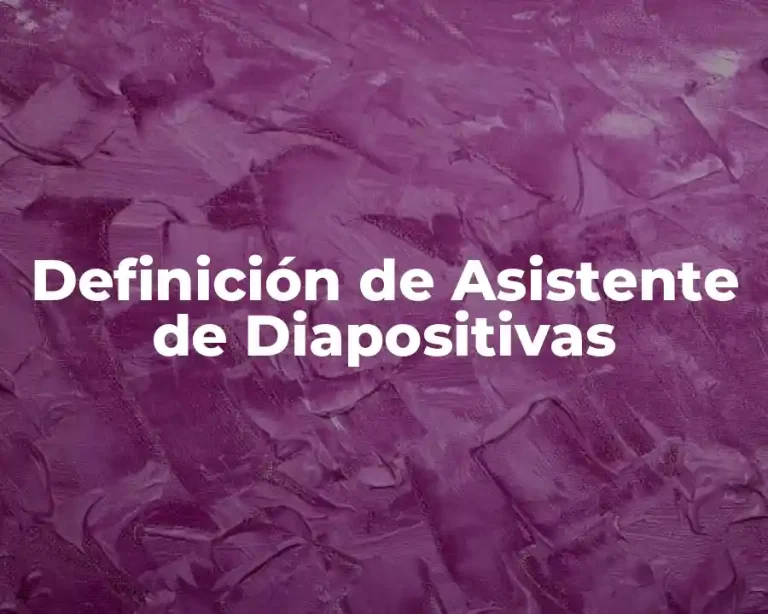 Definición de Asistente de Diapositivas