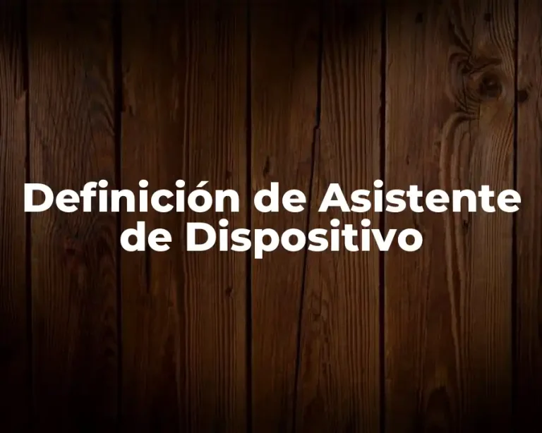 Definición de Asistente de Dispositivo