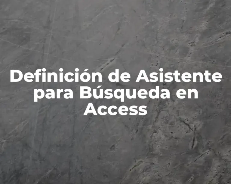 Definición de Asistente para Búsqueda en Access