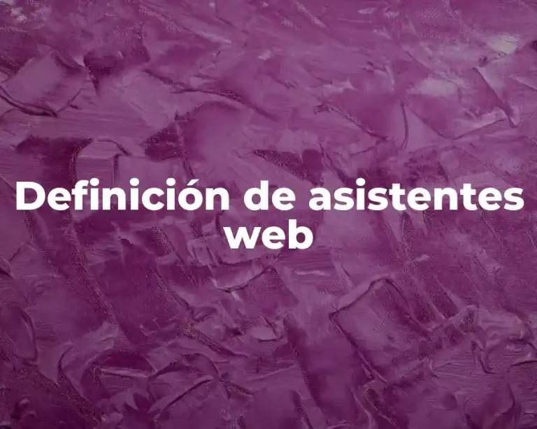 Definición de asistentes web