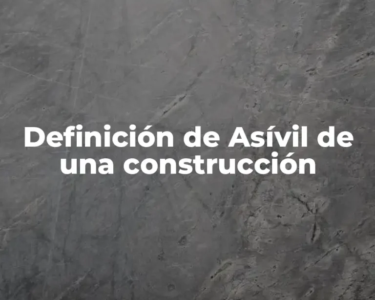 Definición de Asívil de una construcción
