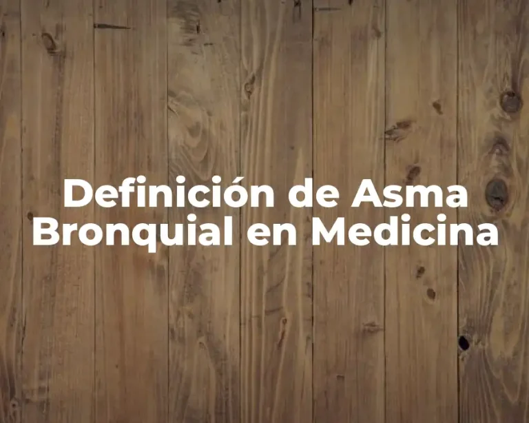Definición de Asma Bronquial en Medicina