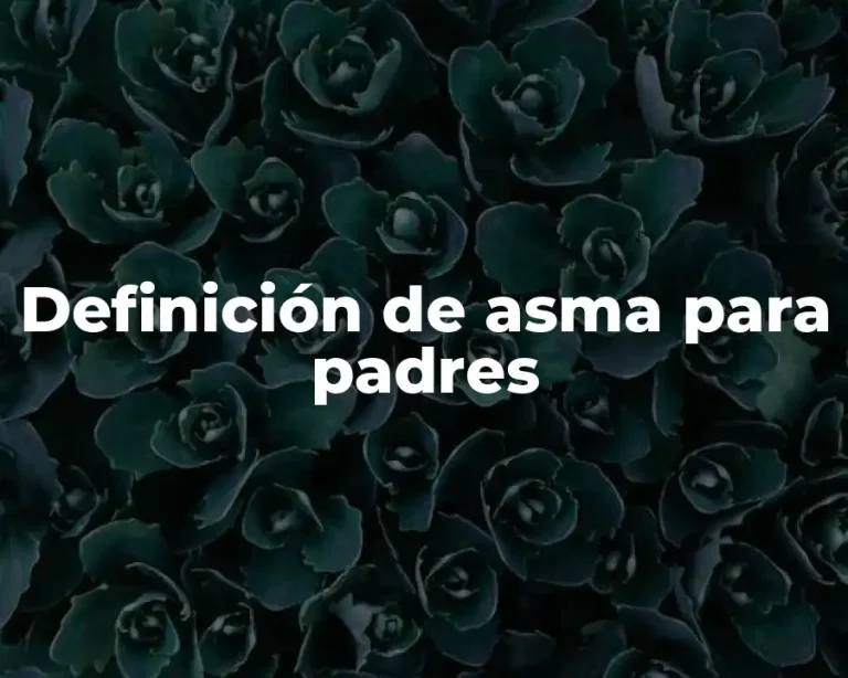 Definición de asma para padres