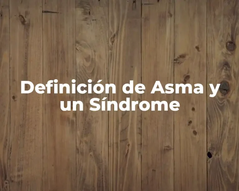 Definición de Asma y un Síndrome