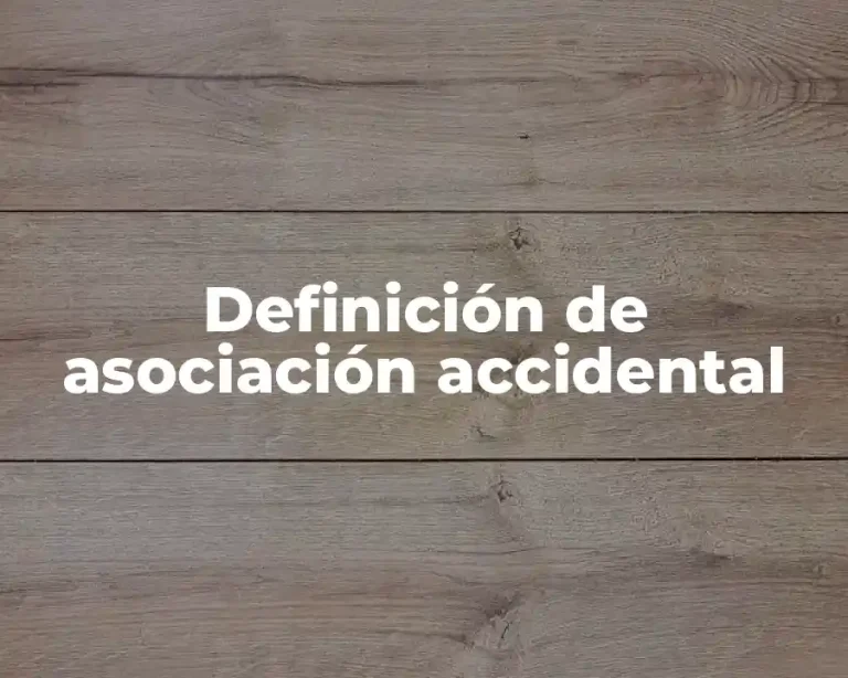 Definición de asociación accidental