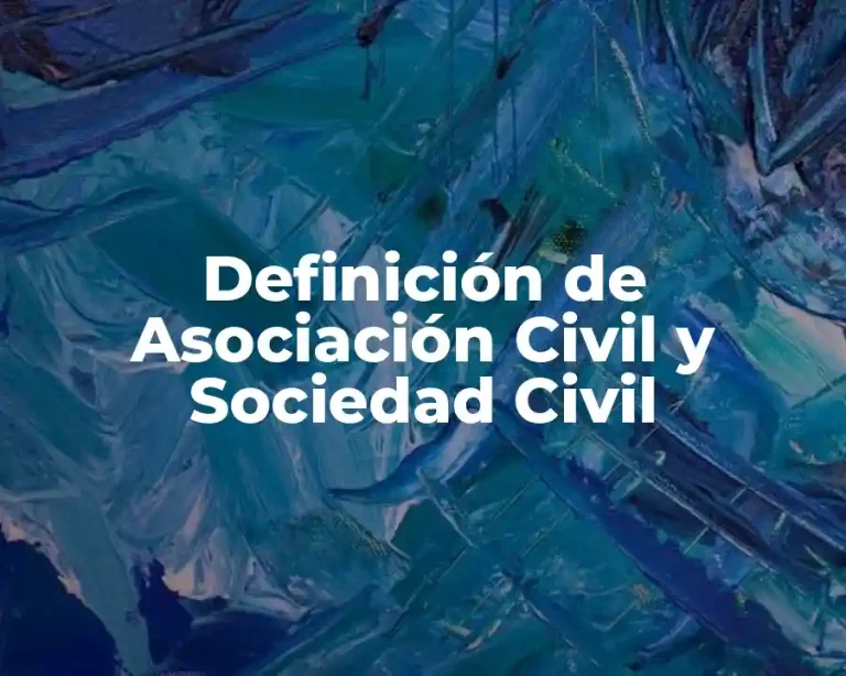 Definición de Asociación Civil y Sociedad Civil