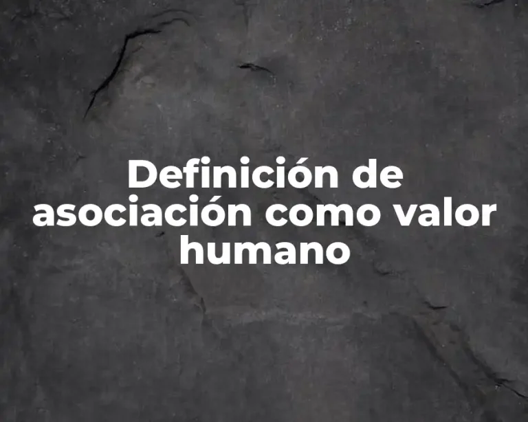 Definición de asociación como valor humano