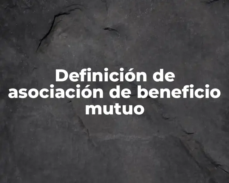 Definición de asociación de beneficio mutuo