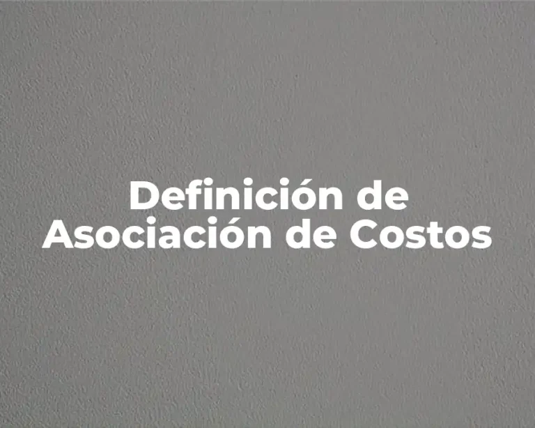 Definición de Asociación de Costos