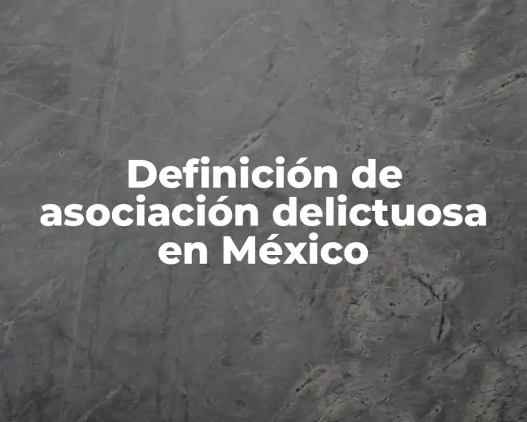 Definición de asociación delictuosa en México