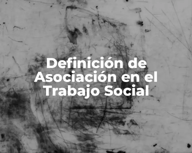 Definición de Asociación en el Trabajo Social