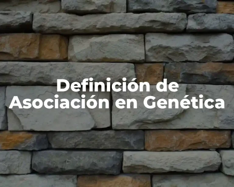 Definición de Asociación en Genética