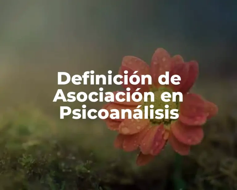 Definición de Asociación en Psicoanálisis