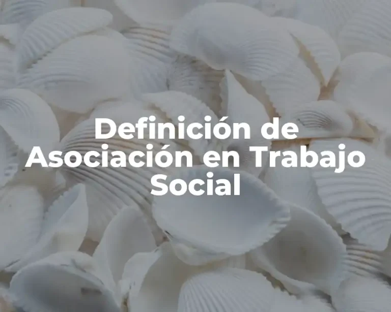 Definición de Asociación en Trabajo Social