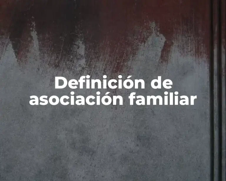 Definición de asociación familiar