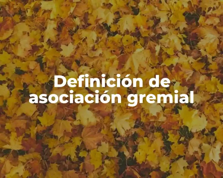 Definición de asociación gremial