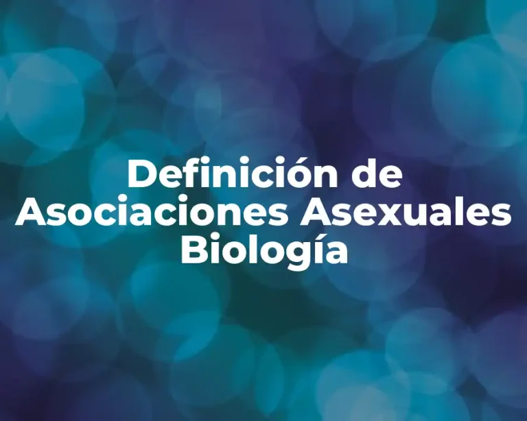 Definición de Asociaciones Asexuales Biología