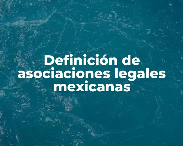 Definición de asociaciones legales mexicanas