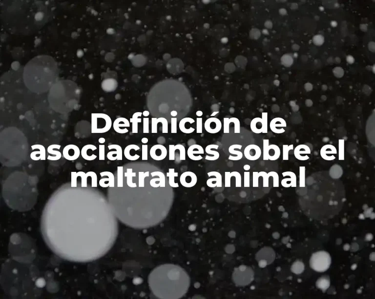 Definición de asociaciones sobre el maltrato animal