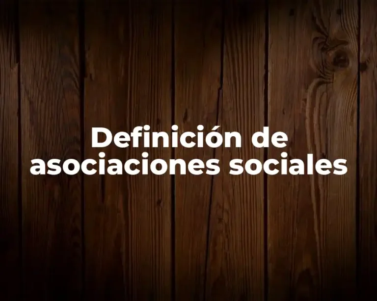 Definición de asociaciones sociales