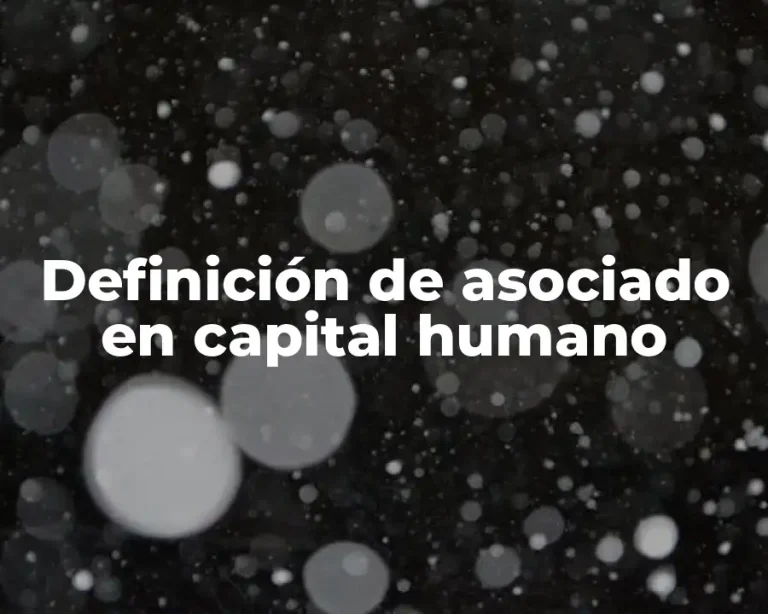 Definición de asociado en capital humano